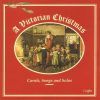 Diverse: VICTORIAN CHRISTMAS- small ensemble carols, songs and